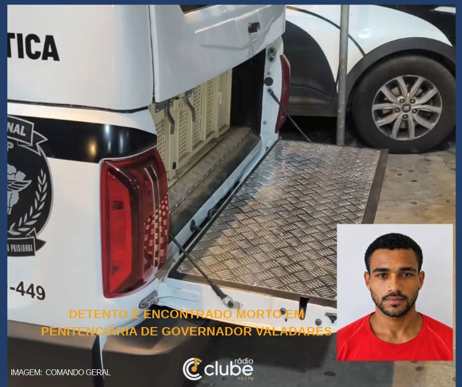 Detento é encontrado morto em penitenciária de Governador Valadares