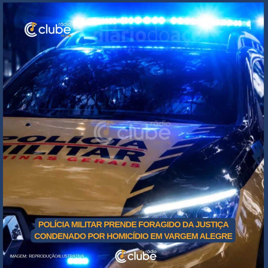 POLÍCIA MILITAR PRENDE FORAGIDO DA JUSTIÇA CONDENADO POR HOMICÍDIO EM VARGEM ALEGRE