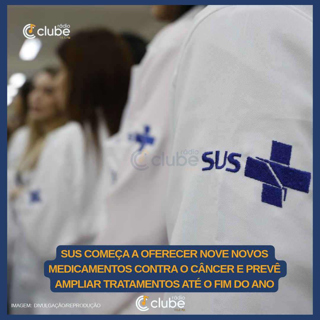 SUS COMEÇA A OFERECER NOVE NOVOS MEDICAMENTOS CONTRA O CÂNCER