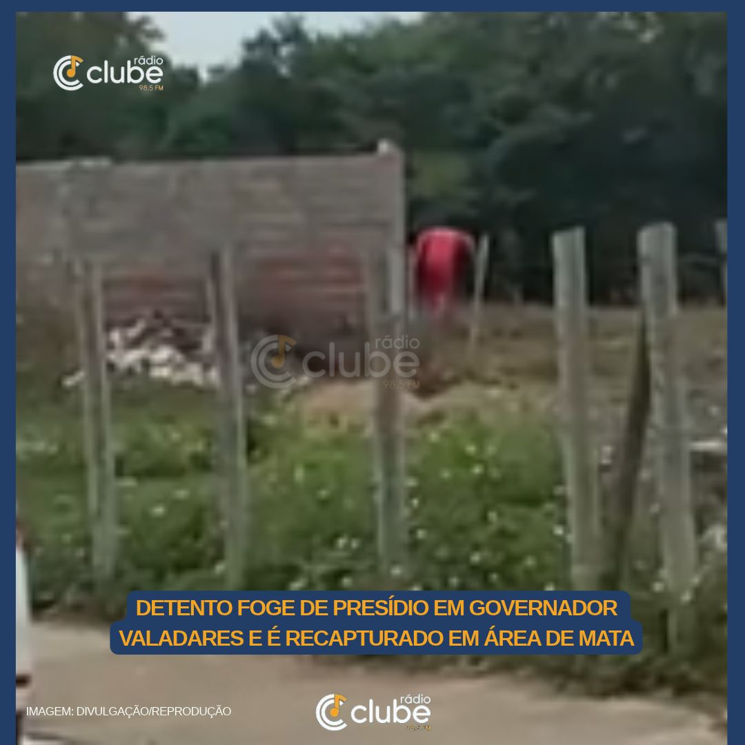 DETENTO FOGE DE PRESÍDIO EM GOVERNADOR VALADARES E É RECAPTURADO EM ÁREA DE MATA